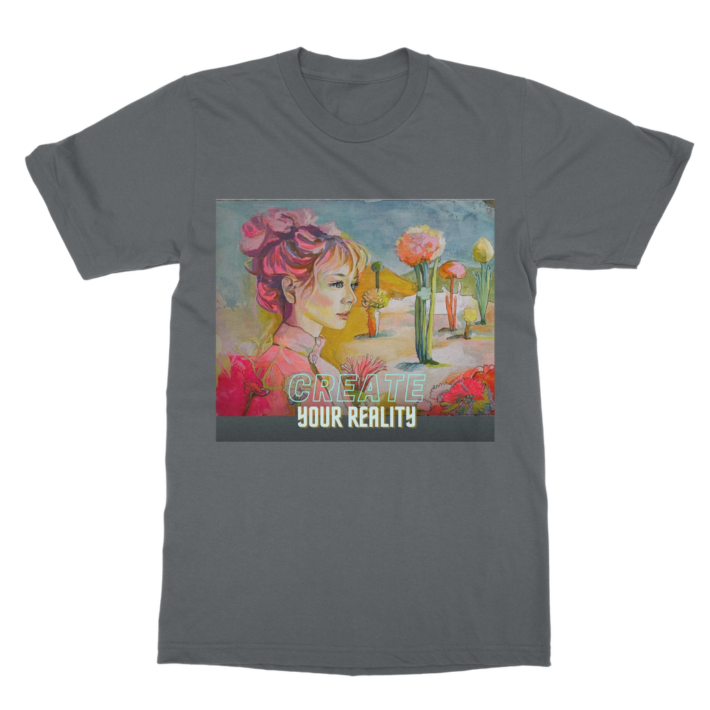 ‘Create your reality’ - Classic Adult T-Shirt