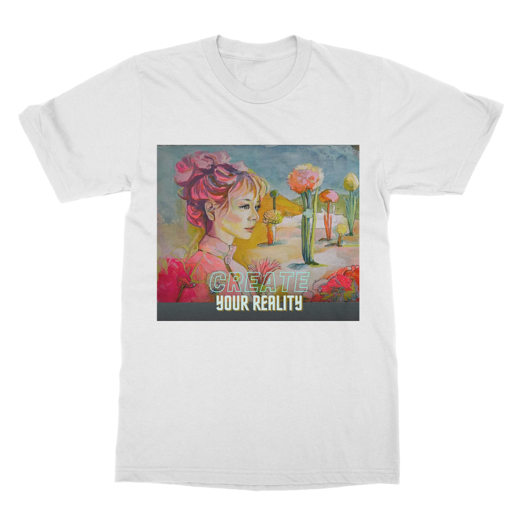 ‘Create your reality’ - Classic Adult T-Shirt
